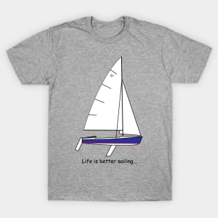 Flying Scot sailboat - Life is better sailing... T-Shirt